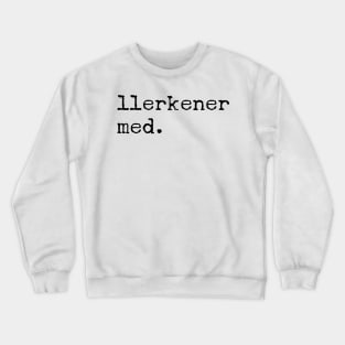 Hvor skal du Hen-rik? Crewneck Sweatshirt